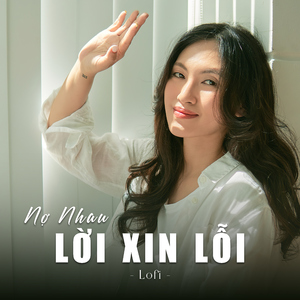 Nợ Nhau Lời Xin Lỗi (Lofi)