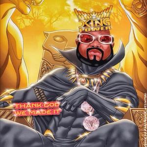 Thank GOD We Made it (feat. 110 & King Power)