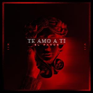 TE AMO A TI