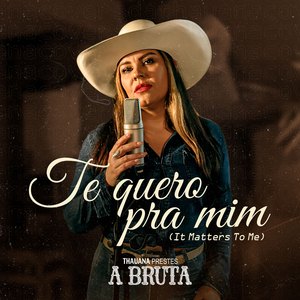 Te Quero pra Mim (It Matters To Me)