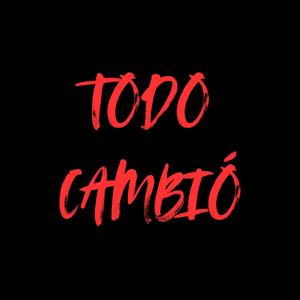 Todo Cambió