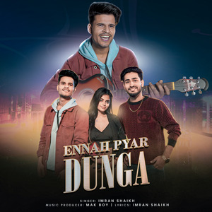 ENNAH PYAR DUNGA