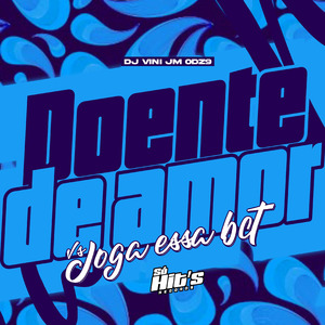 Doente de Amor vs Joga Essa Bct