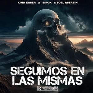 Seguimos En Las Mismas (feat. Soel Assasin & Sirok)