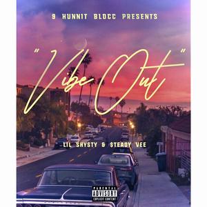 Vibe Out (feat. $teady Vee)