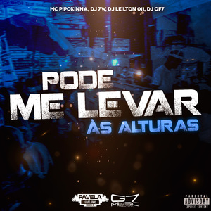 Pode Me Levar às Alturas