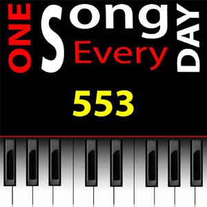 553 (One Song Every Day Project Song) [#297 Oct. 24]
