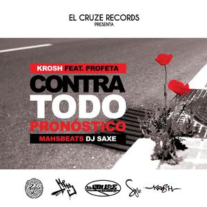 Contra Todo Pronóstico (feat. Dj Saxe, Mahsbeats & Profeta)