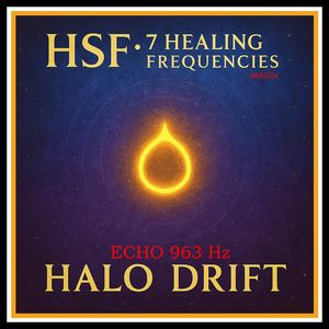 Halo Drift sA (feat. HSF - ECHO 963 Hz)