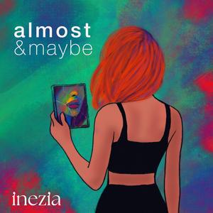 almost & maybe (feat. ZAR)