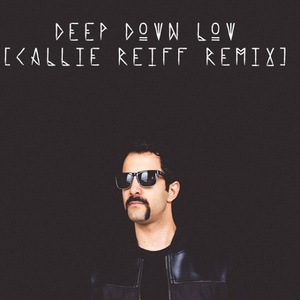 Deep Down Low (Callie Reiff Remix)