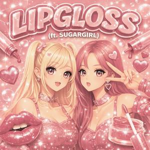 Lipgloss (feat. SUGARGIRL)