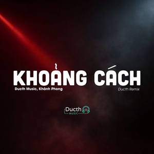 Khoảng Cách (Ducth Remix)