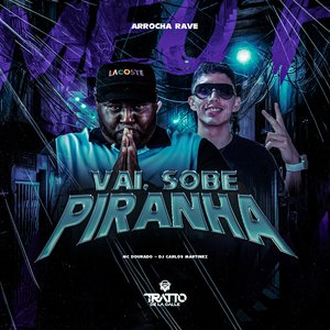 Vai, Sobe Piranha (Arrocha Rave)