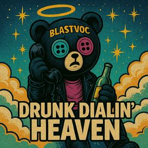 Drunk Dialin Heaven
