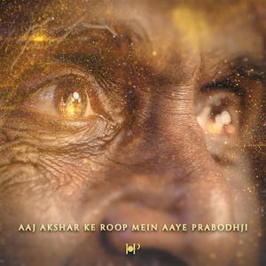 Akshar Ke Roop Mein Aaye Prabodhji (Cover-Male)