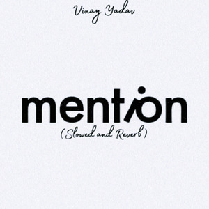 Mention (Slowed and Reverb)