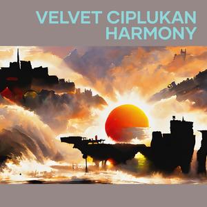 Velvet Ciplukan Harmony