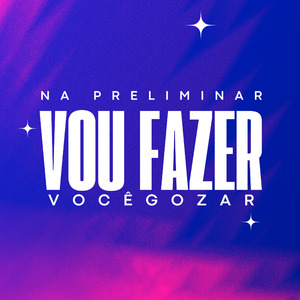 Na Preliminar Vou Fazer Você Gozar