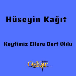 Keyfimiz Ellere Dert Oldu