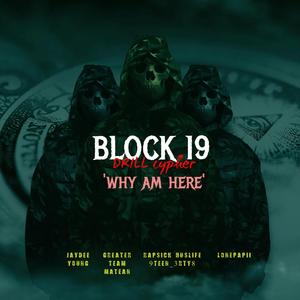 Block 19 Drill Cypher Why Am Here (feat. JayD Young, Greater Team Mateam & Lonepapii)