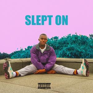 Slept On