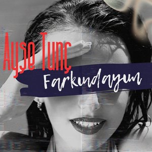 Farkındayım