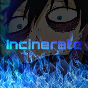 Incinerate