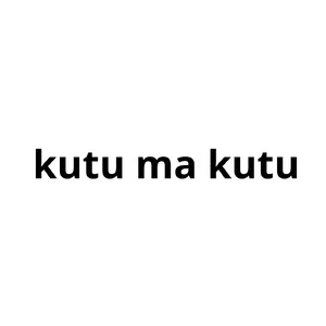 kutu ma kutu
