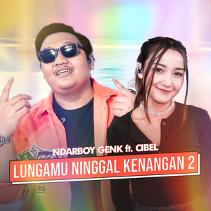 Lungamu Ninggal Kenangan 2