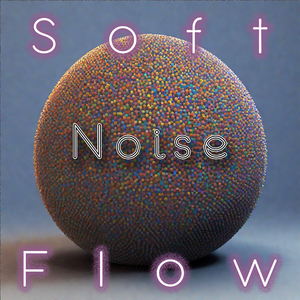 Soft Noise Flow (3 Minutes)