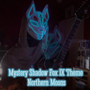 Mystery Shadow Fox IX Theme: Northern Moons