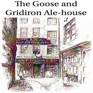 The Goose and Gridiron Ale-House