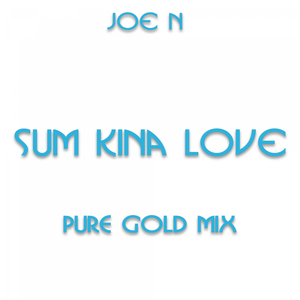 Sum Kinda Love (Pure Gold Mix)