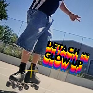 Detach & Glow Up