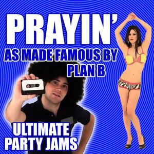 Prayin' (As Made Famous By Plan B)