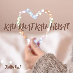 Kau Kuat Kau Hebat