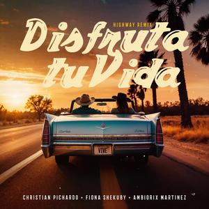 Disfruta tu Vida (feat. Fiona Shekuby) ((Highway Remix) by Ambiorix Martinez)