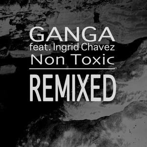 Non Toxic (feat. Ingrid Chavez)