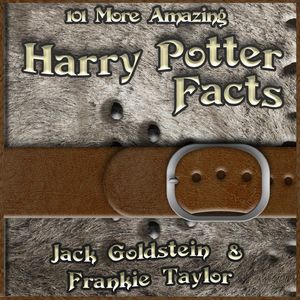 101 More Amazing Harry Potter Facts, Chapter 3