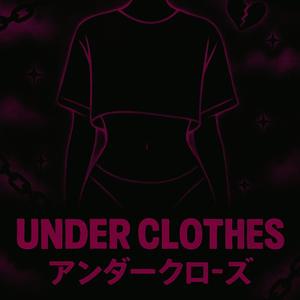 UNDER CLOTHES