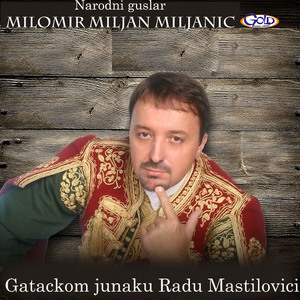 Gatackom junaku Radu Mastilovicu