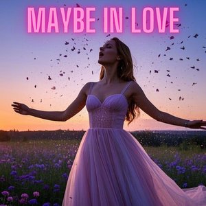 Maybe in Love