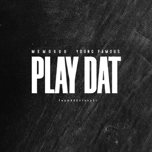 Play Dat (feat. Young Famous)