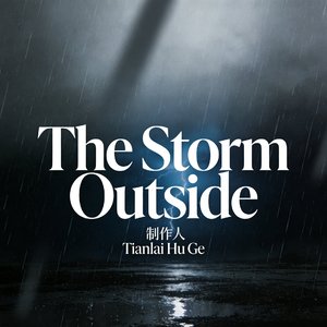 The Storm Outside(窗外的暴风雨)