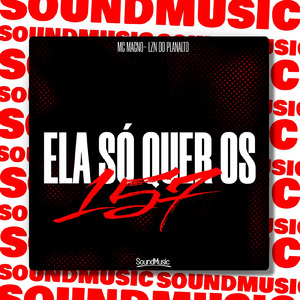 ELA SÓ QUER OS 157