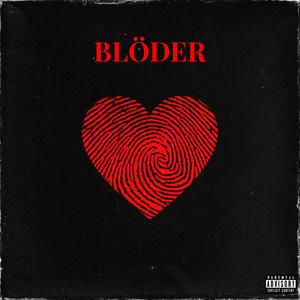 BLÖDER