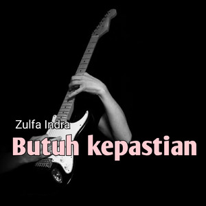 Butuh kepastian