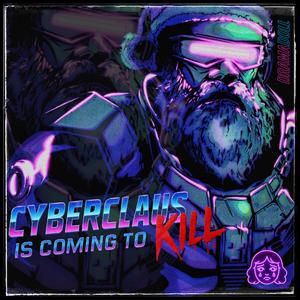 Cyber Claus is coming to kill