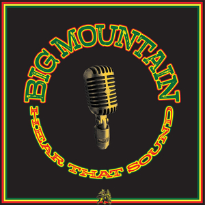 Hear That Sound (Big Mountain Version)